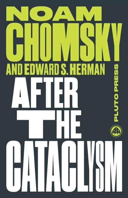 After The Cataclysm: Volume Ii: The Political Economy Of Human Rights (Chomsky Perspectives)