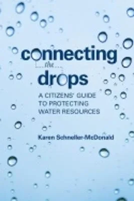 Connecting The Drops: A Citizens' Guide To Protecting Water Resources