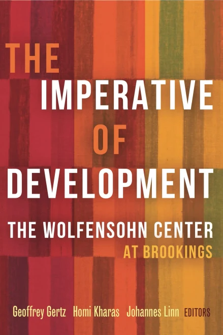The Imperative Of Development: The Wolfensohn Center At Brookings
