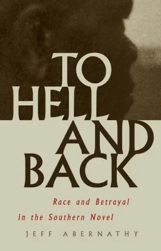 To Hell And Back: Race And Betrayal In The Southern Novel
