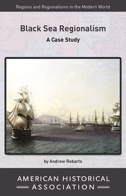 Black Sea Regionalism: A Case Study (Regions And Regionalisms In The Modern World)