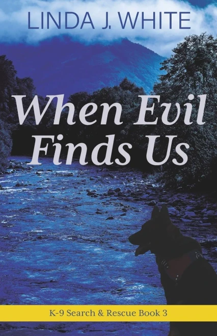 When Evil Finds Us: K-9 Search And Rescue Book 3