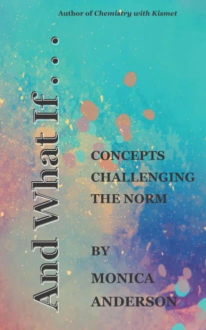 And What If . . .: Concepts Challenging The Norm