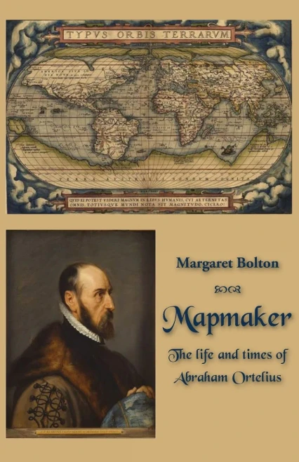 Mapmaker: The Life And Times Of Abraham Ortelius