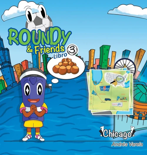 Roundy And Friends - Chicago: Soccertowns Libro 3 En Español (Spanish Edition)