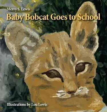 Baby Bobcat Goes To School