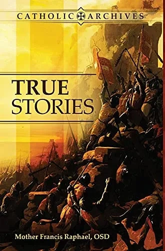 True Stories (Catholic Archives) - 9781945275623
