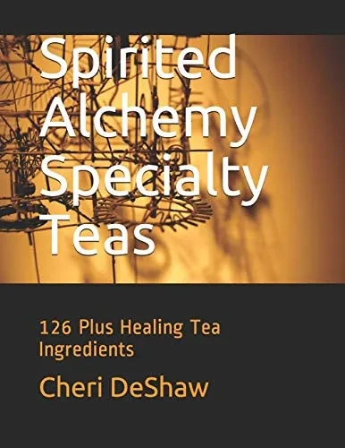 Spirited Alchemy Specialty Teas: 126 Plus Healing Tea Ingredients