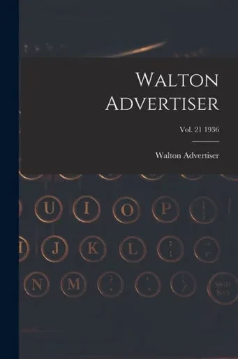 Walton Advertiser; Vol. 21 1936