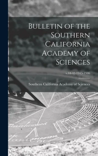 Bulletin Of The Southern California Academy Of Sciences; V.44-45 1945-1946