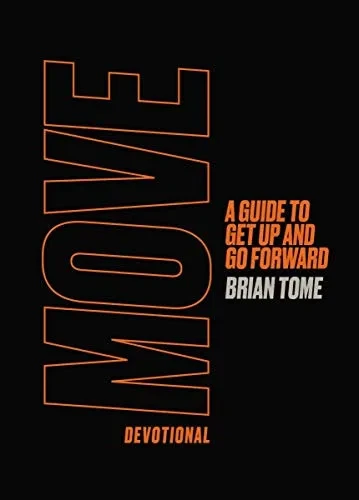 Move Devotional: A Guide To Get Up And Go Forward