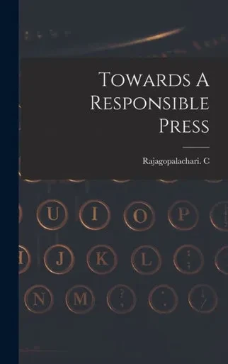 Towards A Responsible Press