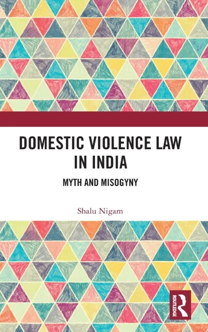 Domestic Violence Law In India: Myth And Misogyny