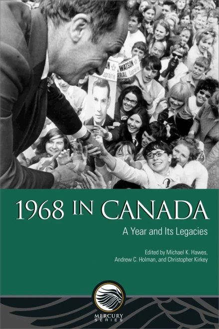 1968 In Canada: A Year And Its Legacies (Mercury)