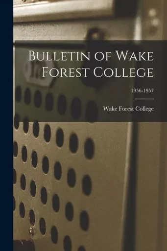 Bulletin Of Wake Forest College; 1956-1957