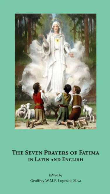 The Seven Prayers Of Fã¡Tima In Latin And English