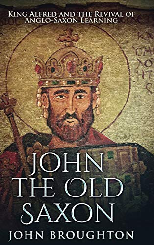 John The Old Saxon: Large Print Hardcover Edition