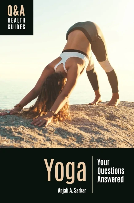 Yoga: Your Questions Answered (Q&A Health Guides)