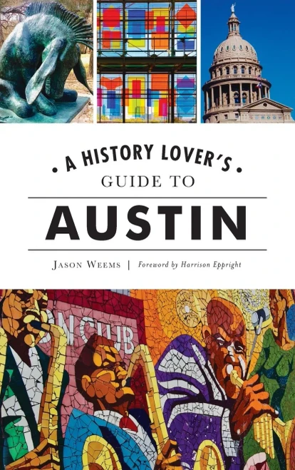History Lover'S Guide To Austin (History & Guide)