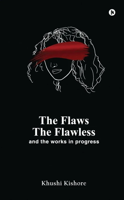 The Flaws, The Flawless And The Works In Progress