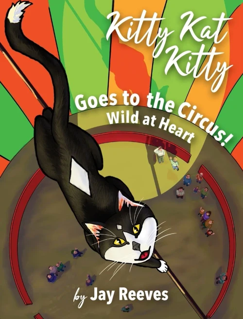 Kitty Kat Kitty Goes To The Circus: Wild At Heart