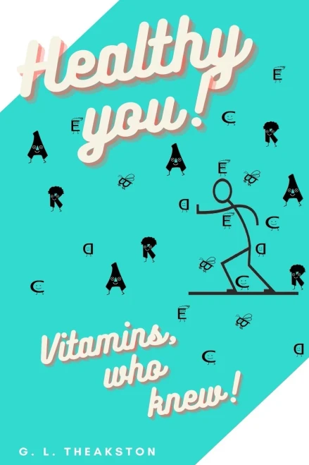 Healthy You!: Vitamins, Who Knew? - 9781777706807