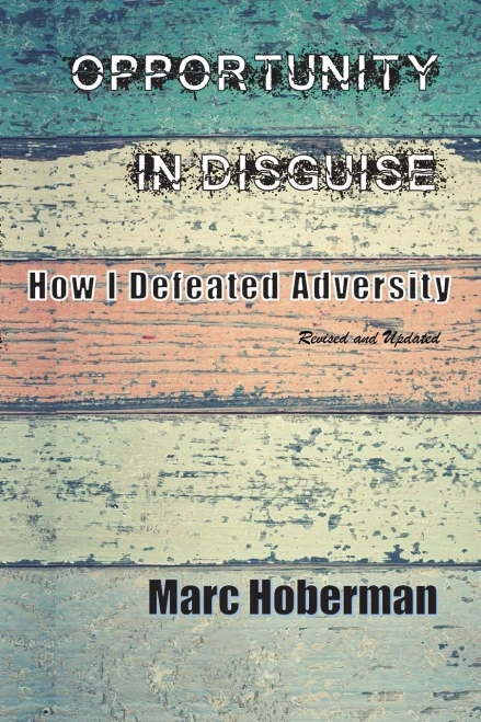 Opportunity In Disguise: How I Defeated Adversity