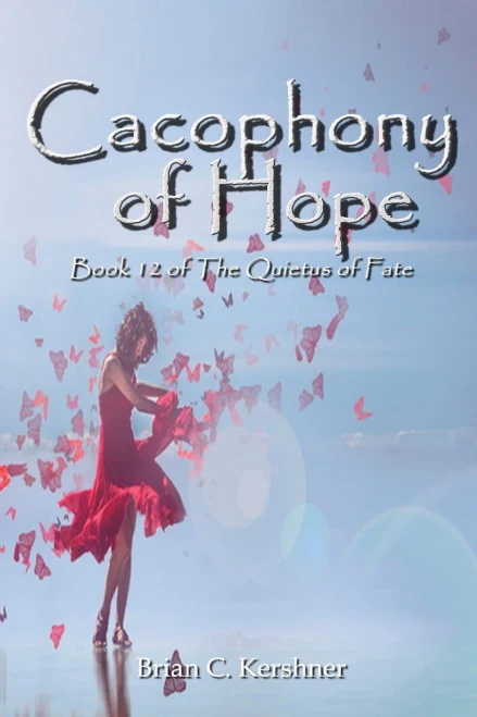 Cacophony Of Hope: Book 12 Of The Quietus Of Fate