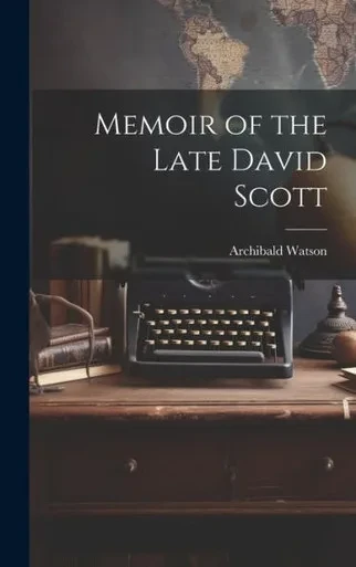 Memoir Of The Late David Scott