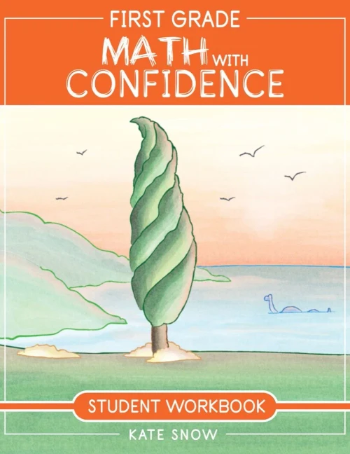 First Grade Math With Confidence Student Workbook