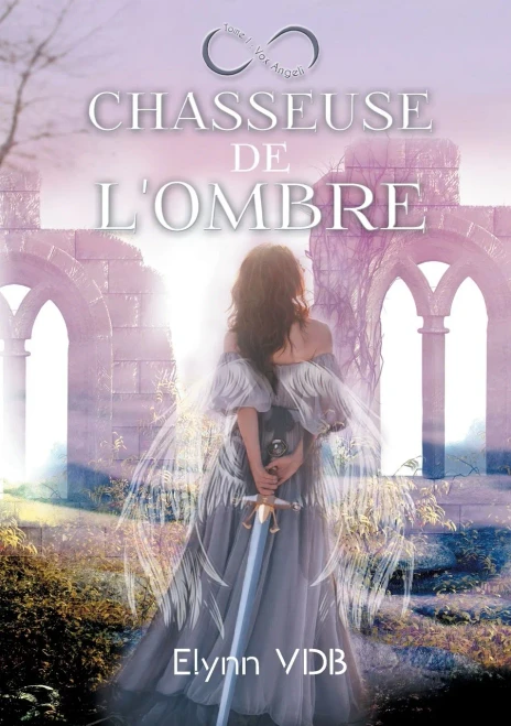 Chasseuse De L'Ombre: Vox Angeli (French Edition)