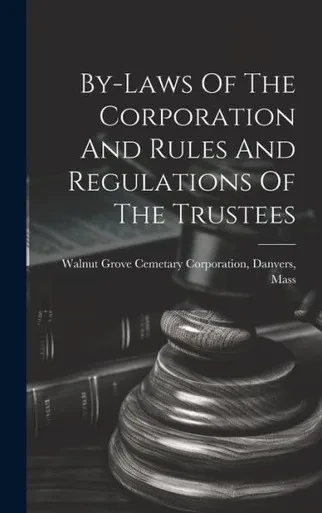 By-Laws Of The Corporation And Rules And Regulations Of The Trustees