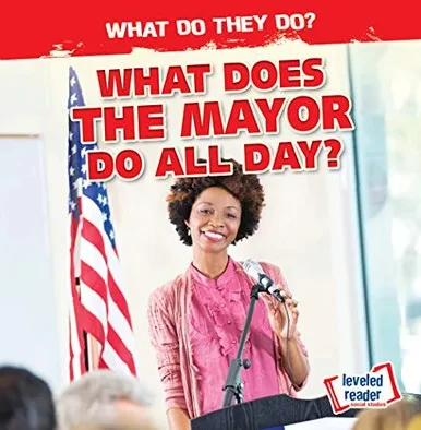 What Does The Mayor Do All Day? (What Do They Do?)