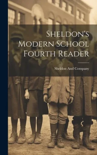 Sheldon's Modern School Fourth Reader