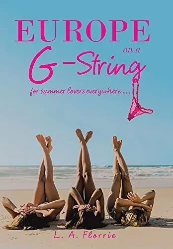 Europe On A G-String: For Summer Lovers Everywhere