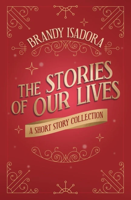 The Stories Of Our Lives: A Short Story Collection