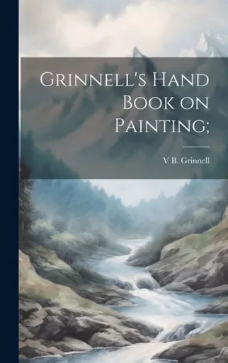 Grinnell's Hand Book On Painting;