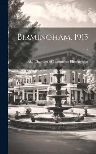 Birmingham, 1915 ..