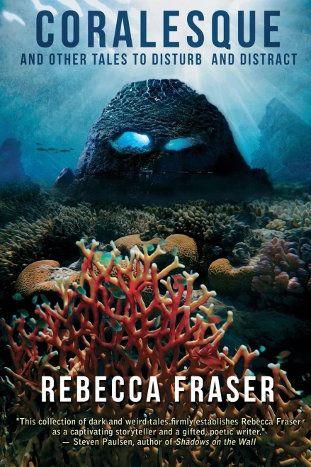Coralesque And Other Tales To Disturb And Distract