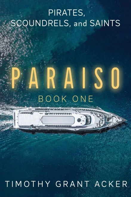 Pirates, Scoundrels, And Saints: Paraiso: Book One