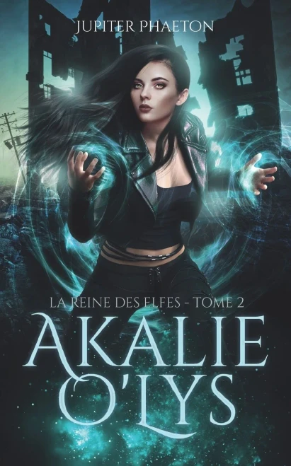 La Reine Des Elfes (Akalie O'Lys) (French Edition)