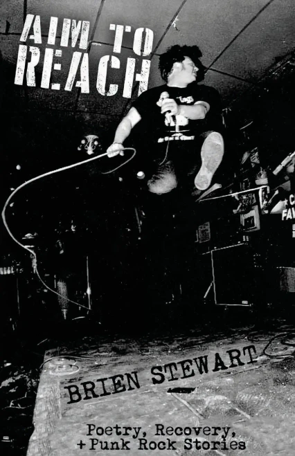 Aim To Reach: Poetry, Recovery, + Punk Rock Stories