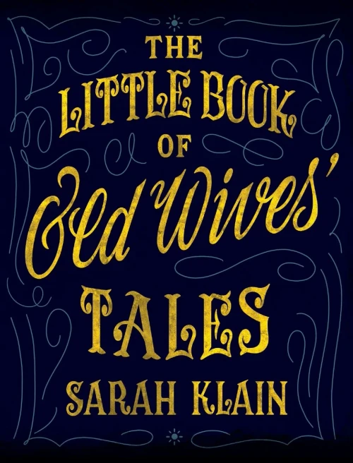 The Little Book Of Old Wives' Tales - 9780645200904