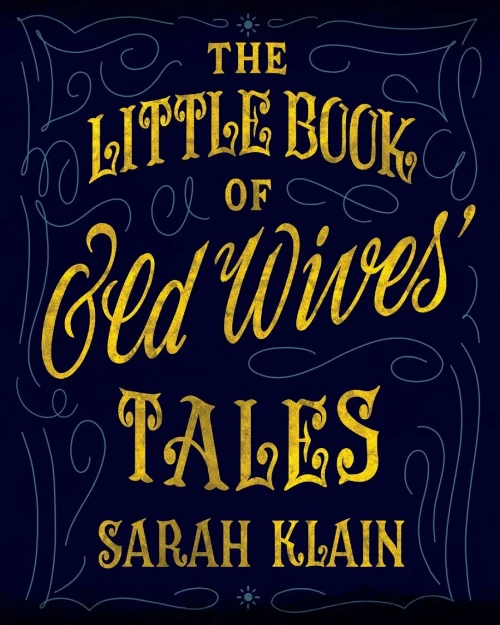 The Little Book Of Old Wives' Tales - 9780645200911