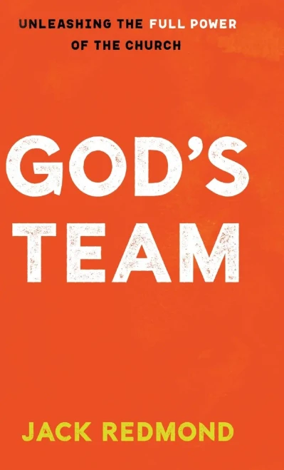God'S Team: Unleashing The Full Power Of The Church