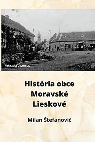 Histã³Ria Obce Moravskã© Lieskovã© (Slavic Edition)