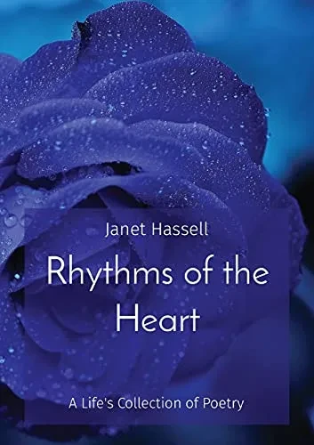 Rhythms Of The Heart: A Life'S Collection Of Poetry