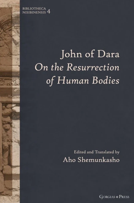 John Of Dara On The Resurrection Of Human Bodies: -