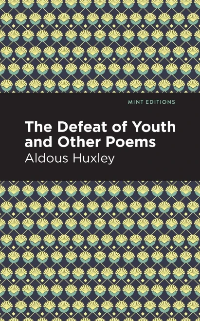 The Defeat Of Youth And Other Poems (Mint Editions)