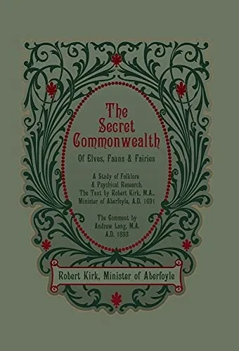 The Secret Commonwealth Of Elves, Fauns And Fairies